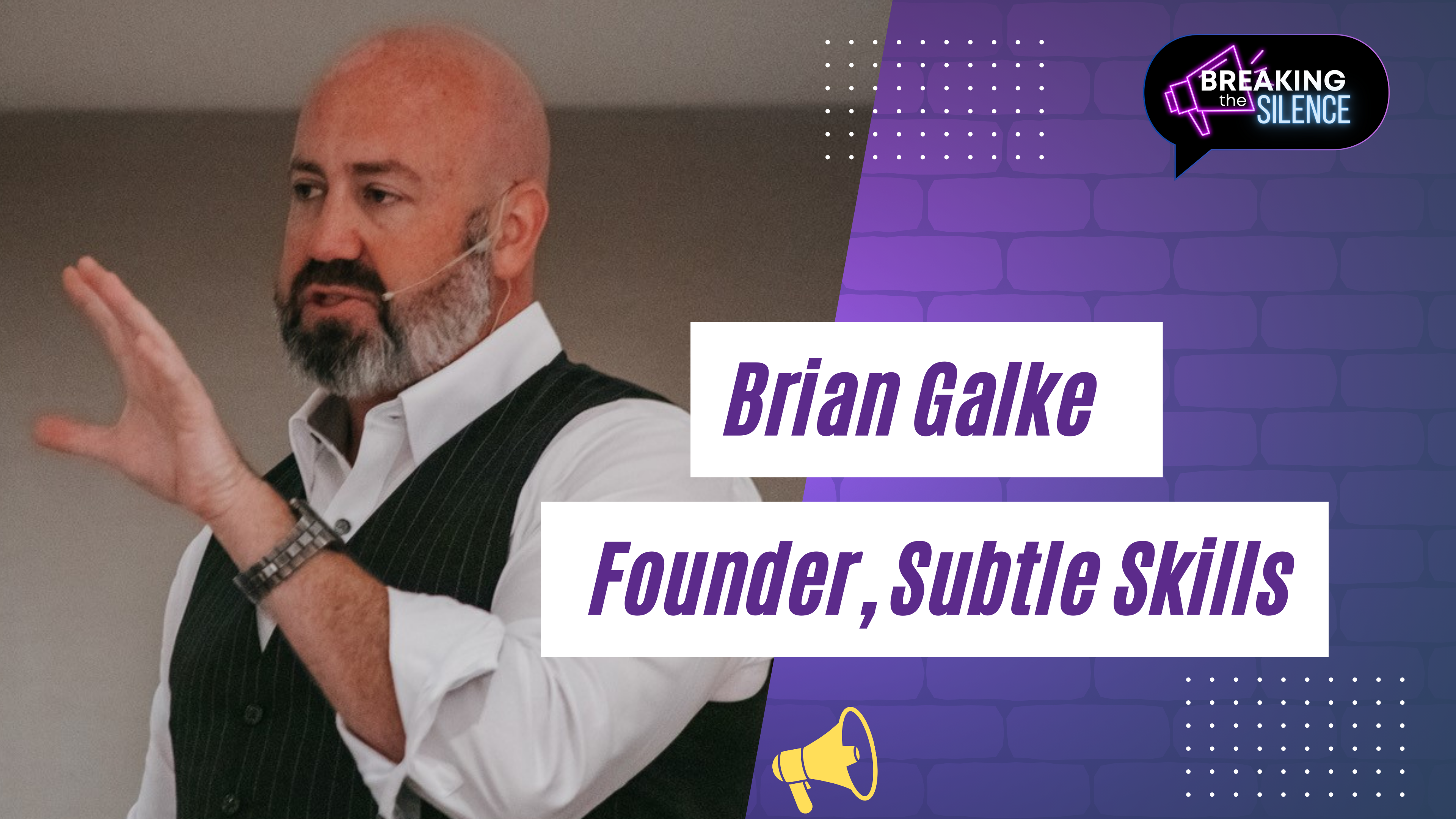 Brian Galke Founder, Subtle Skills
