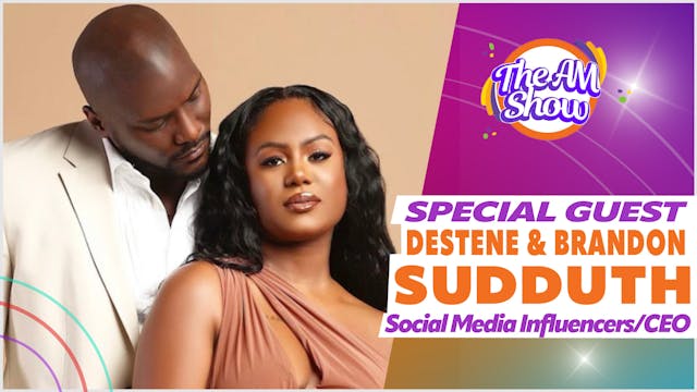 Special Guests: Destene and Brandon S...