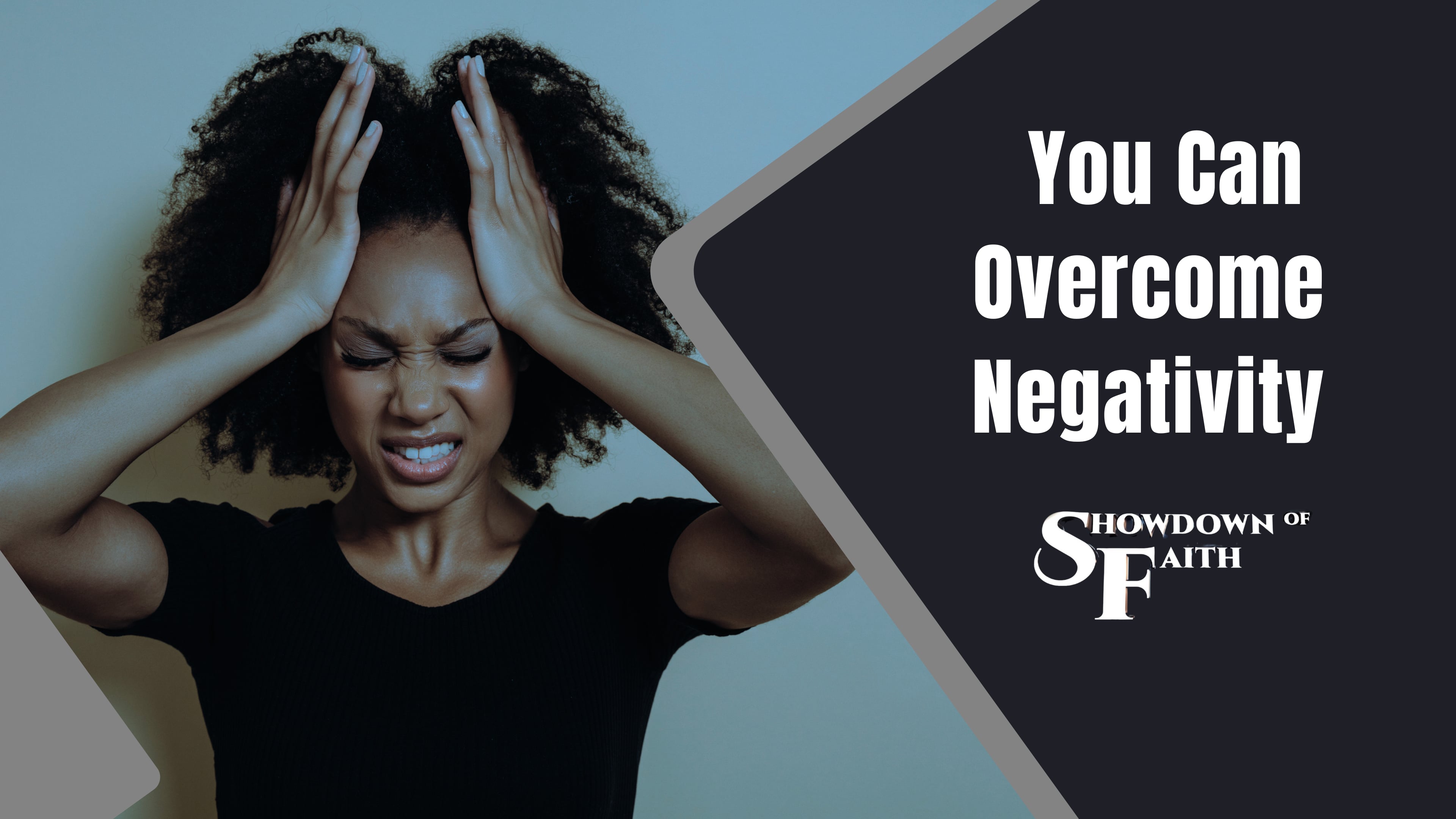 You Can Overcome Negativity