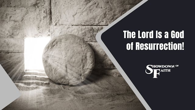 The Lord Is a God of Resurrection!