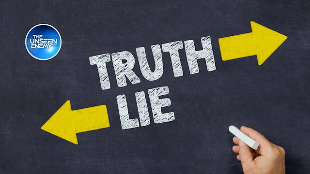 The Lies the Unseen Enemy Uses to Wea...