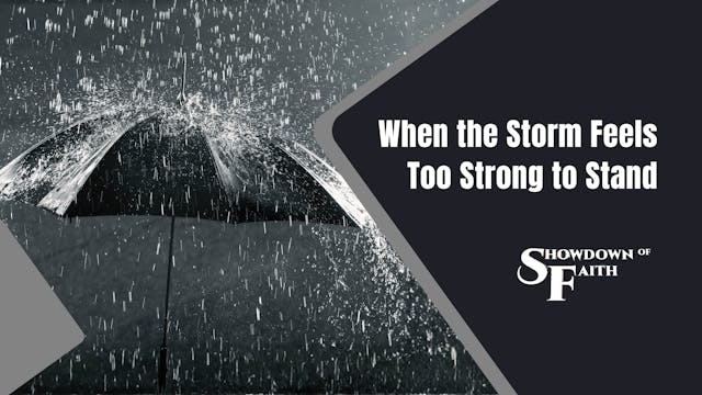 When the Storm Feels Too Strong to Stand