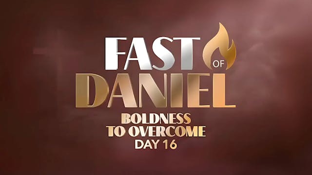 Boldness to Overcome—Fast of Daniel—D...