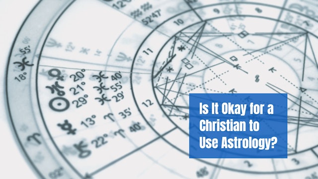Is It Okay for a Christian to Use Astrology?