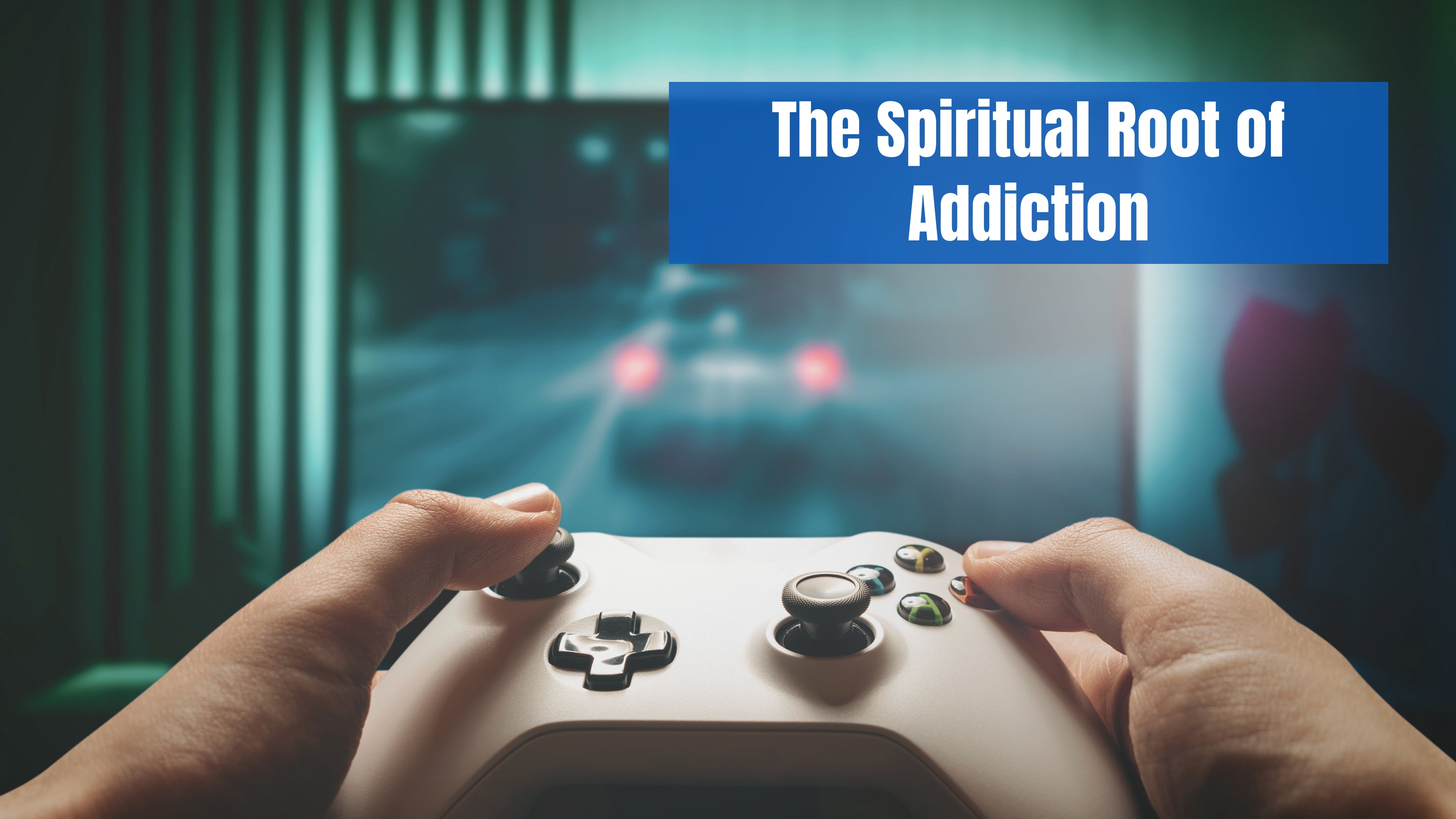 The Spiritual Root of Addiction