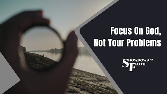 Focus On God, Not Your Problems