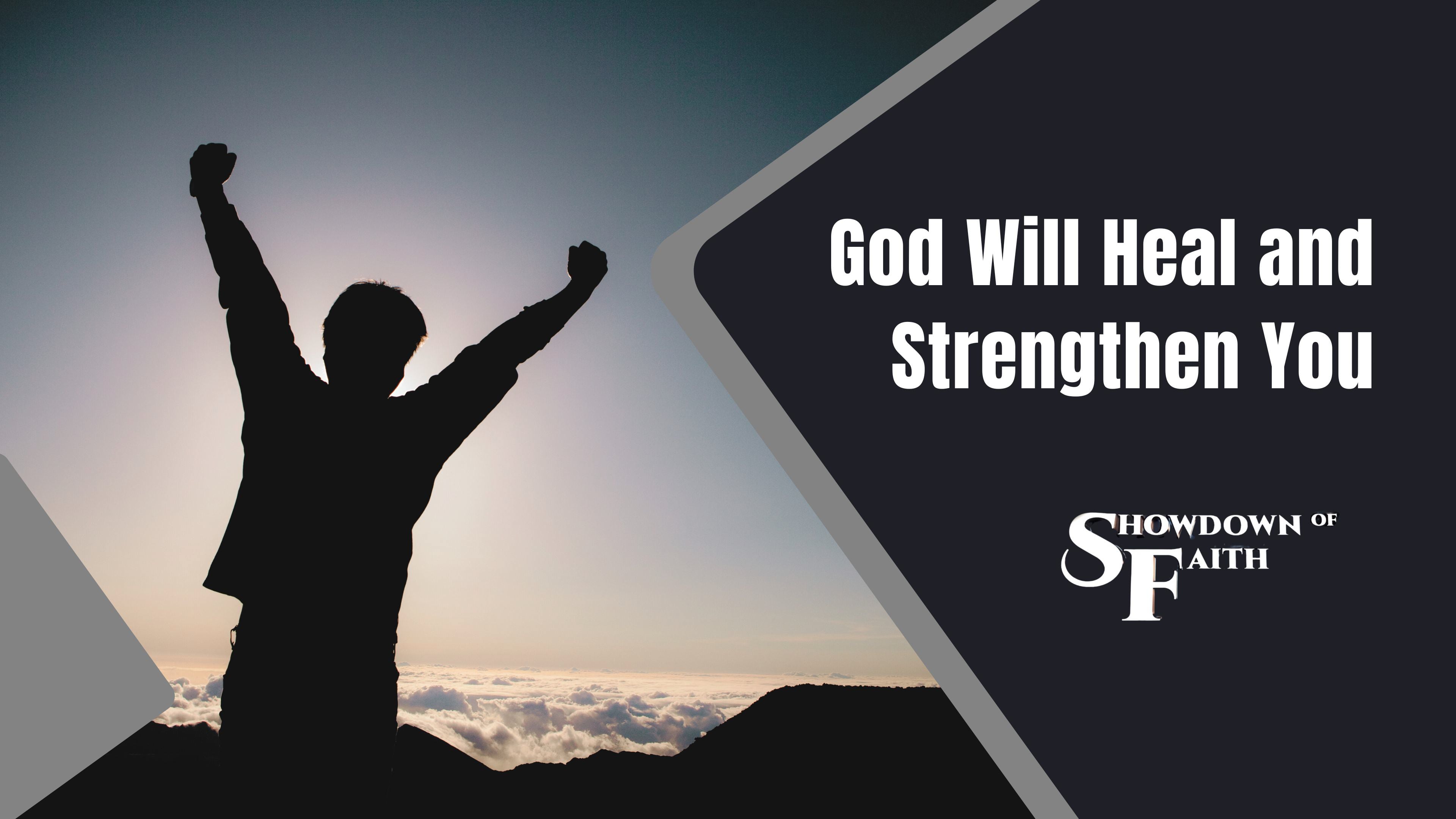 God Will Heal and Strengthen You