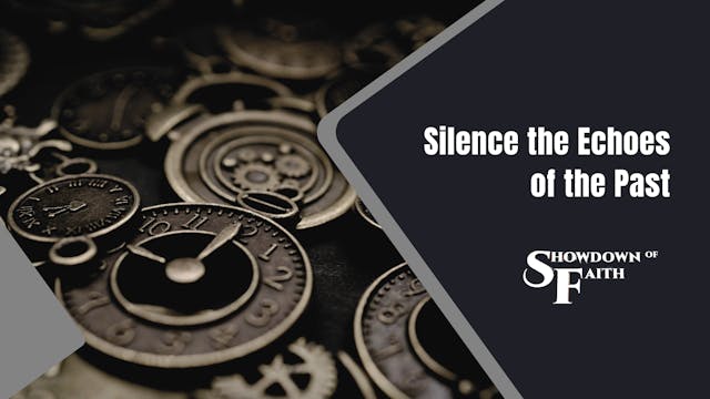 Silence the Echoes of the Past