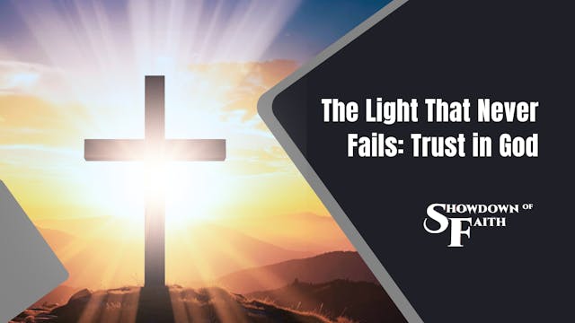 The Light That Never Fails: Trust in God