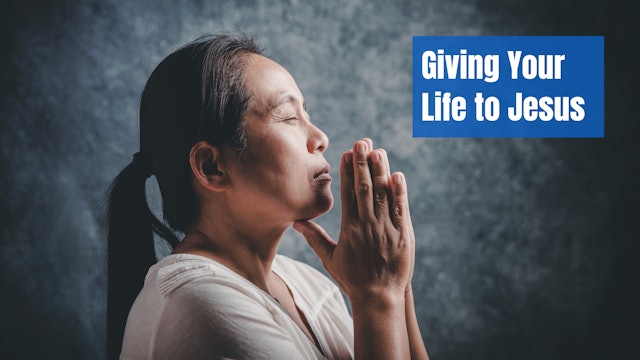 Giving Your Life to Jesus