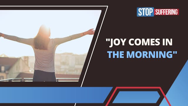 "Joy Comes in the Morning"