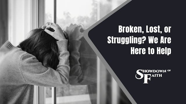 Broken, Lost, or Struggling? We Are H...