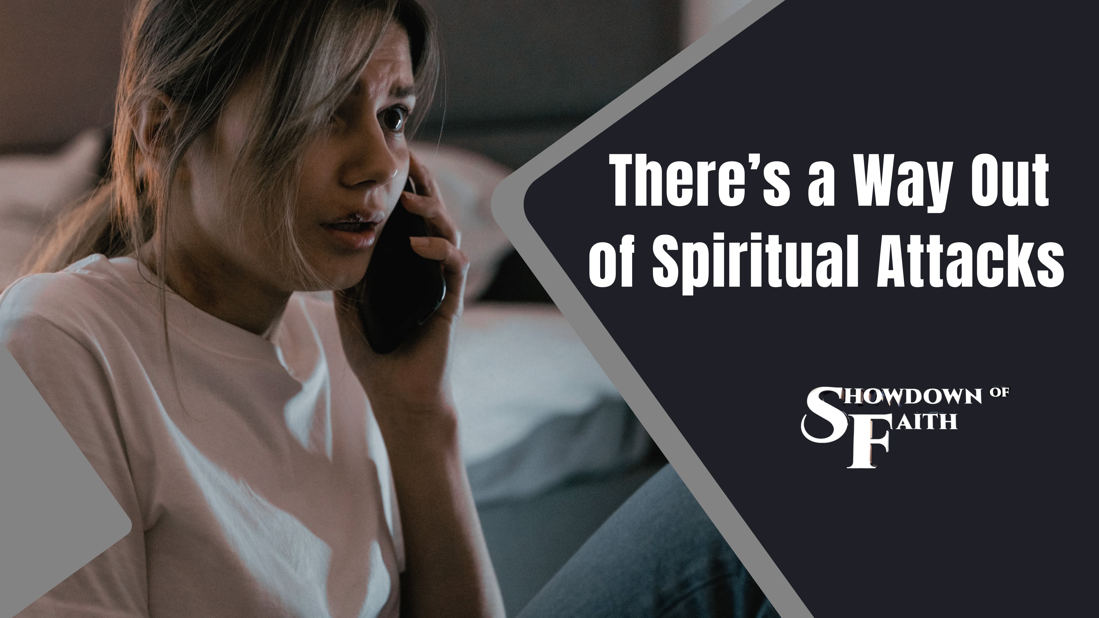 There’s a Way Out  of Spiritual Attacks