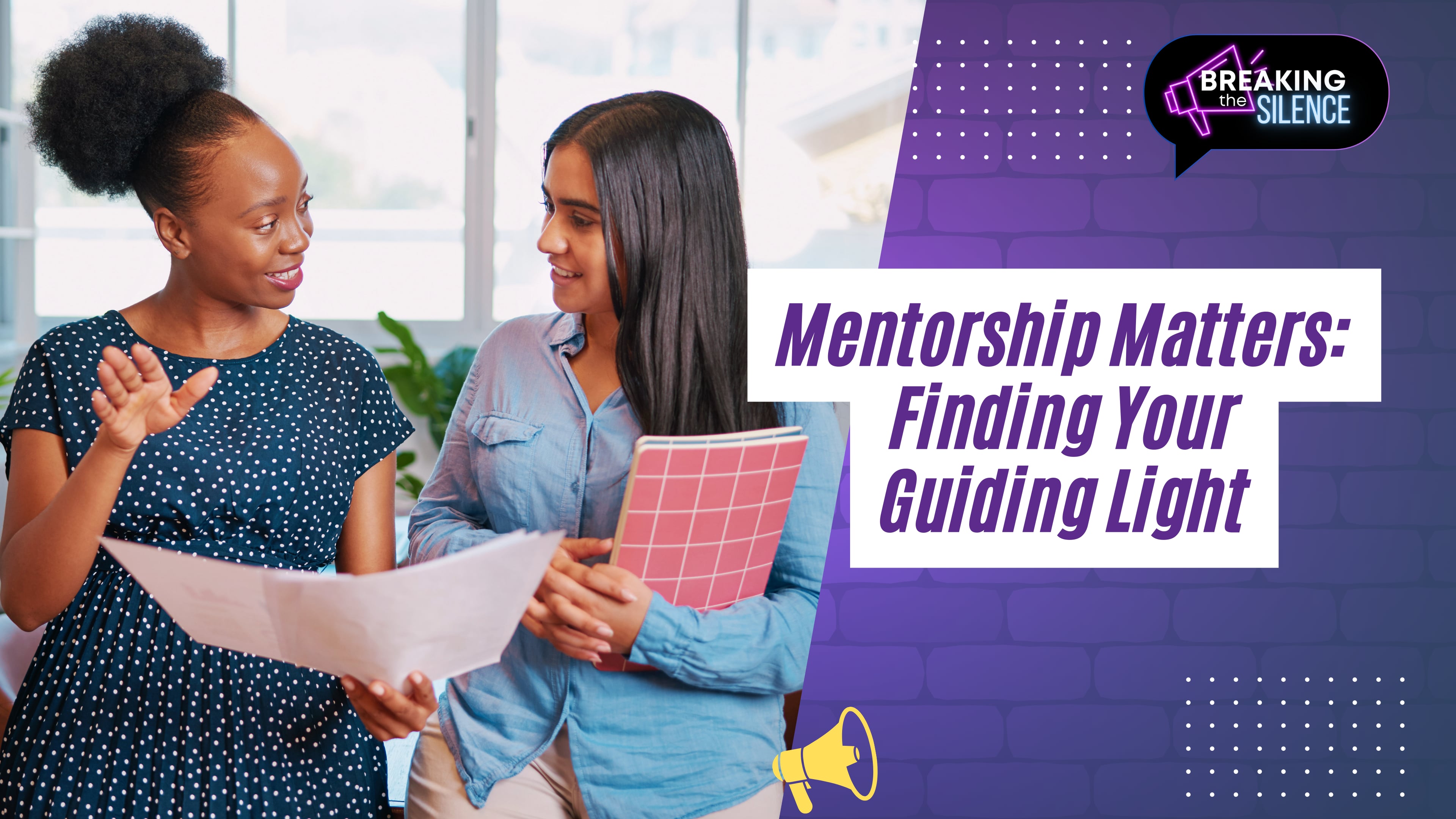 Mentorship Matters: Finding Your Guiding Light