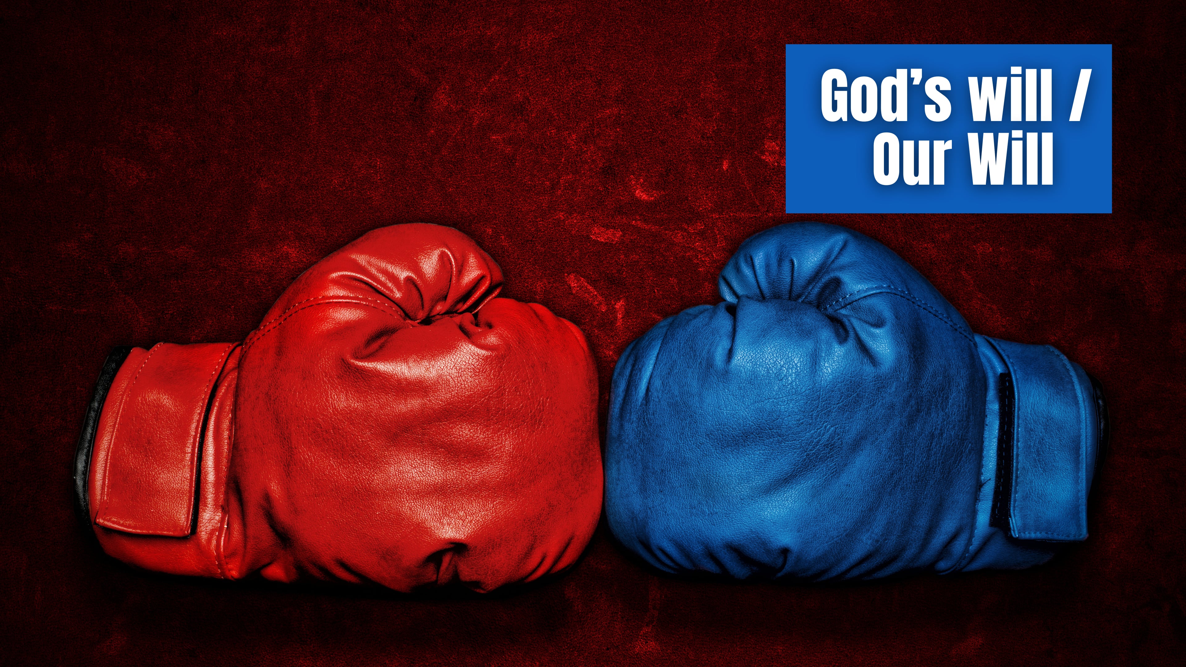 God's Will vs. Our Will