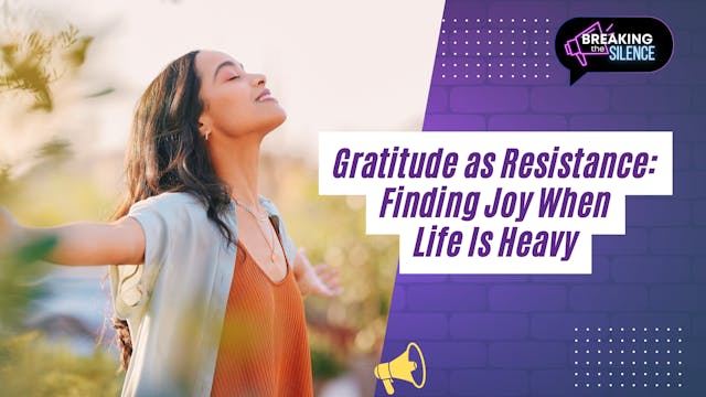 Gratitude as Resistance: Finding Joy ...