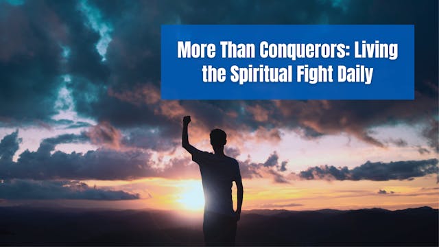 More Than Conquerors: Living the Spir...
