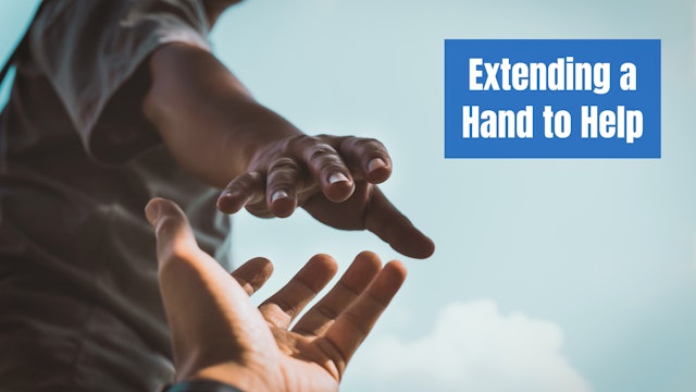 Extending a Hand to Help