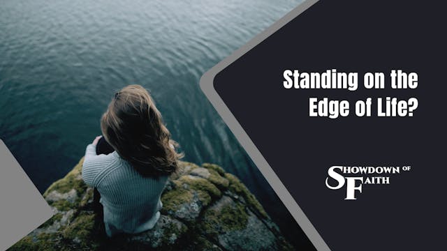 Standing on the Edge of Life?