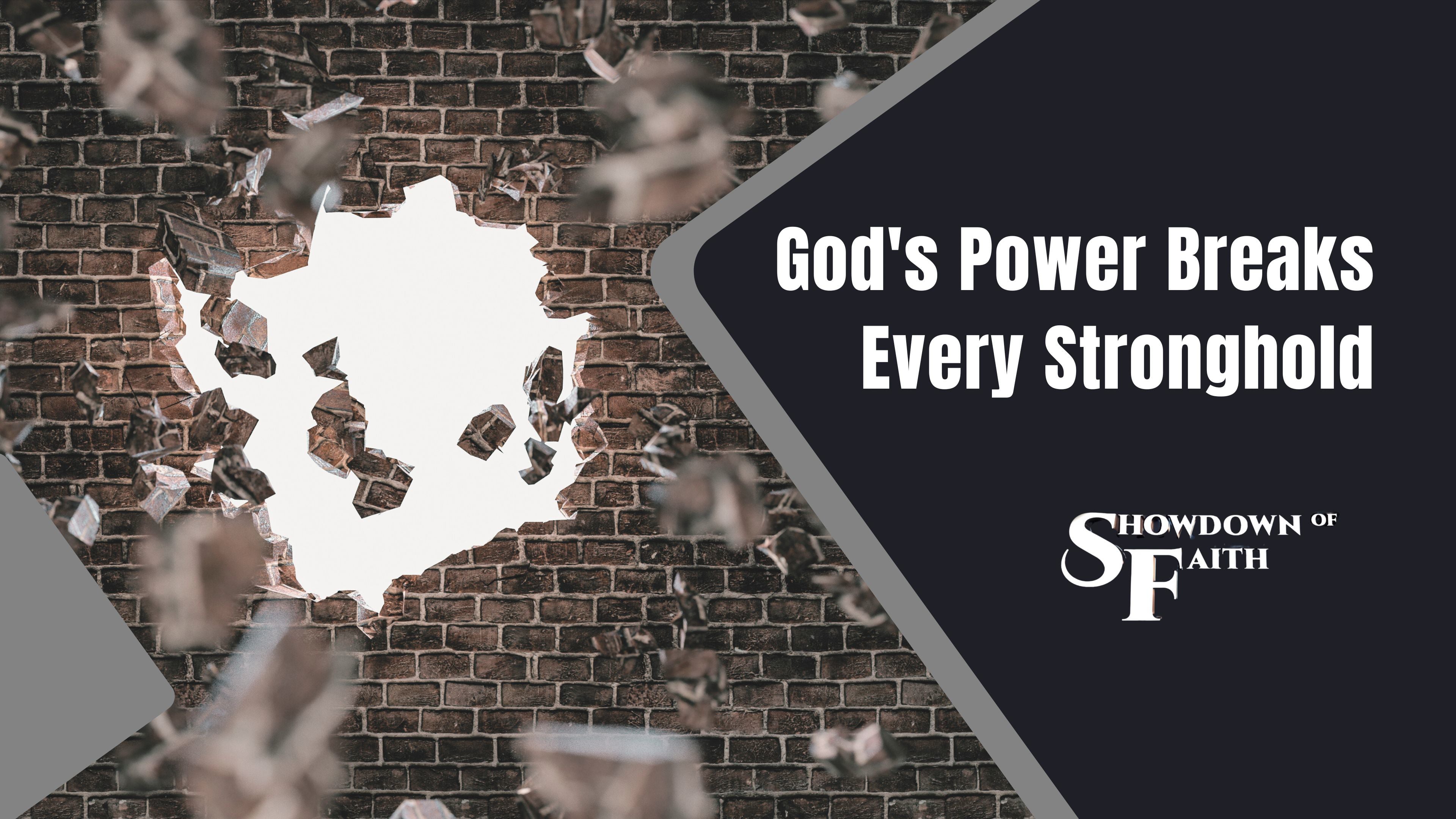 God's Power Breaks Every Stronghold