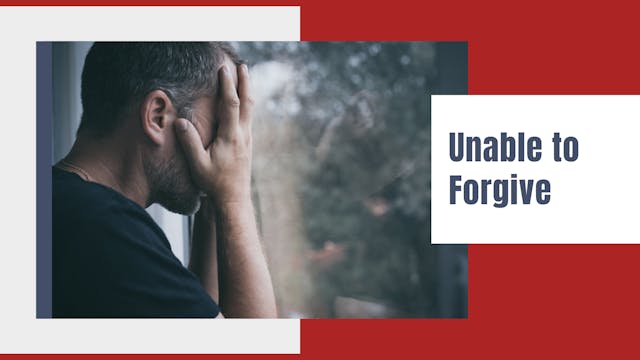Unable to Forgive 