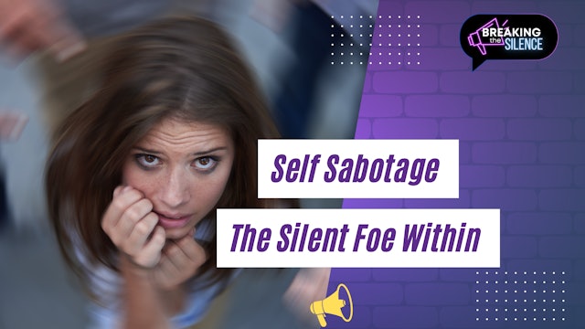 Self Sabotage The Silent Foe Within