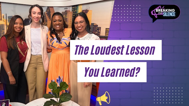 The Loudest Lesson You Learned?