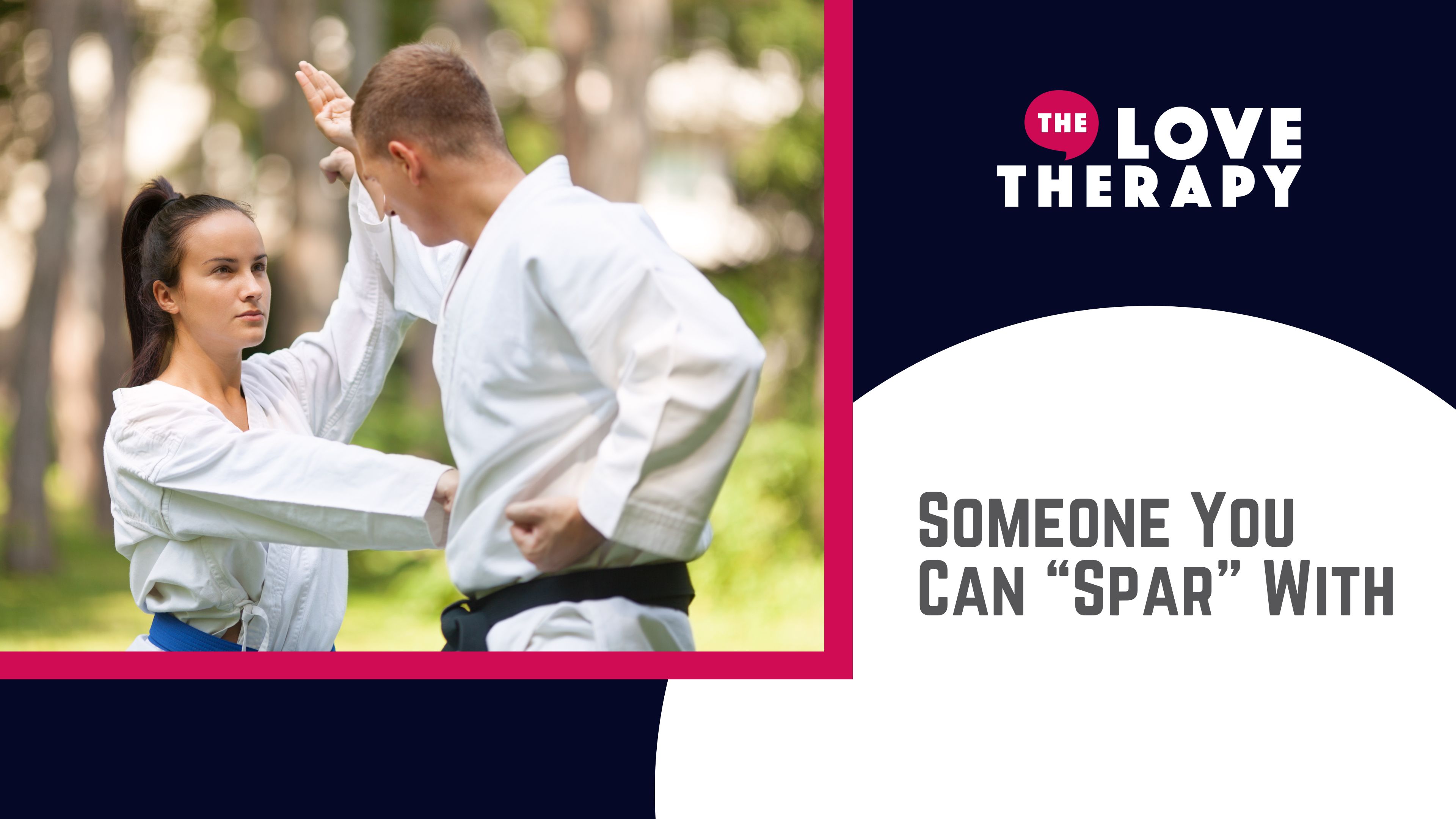 Someone You Can “Spar” With