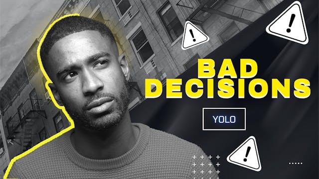 Bad Decisions