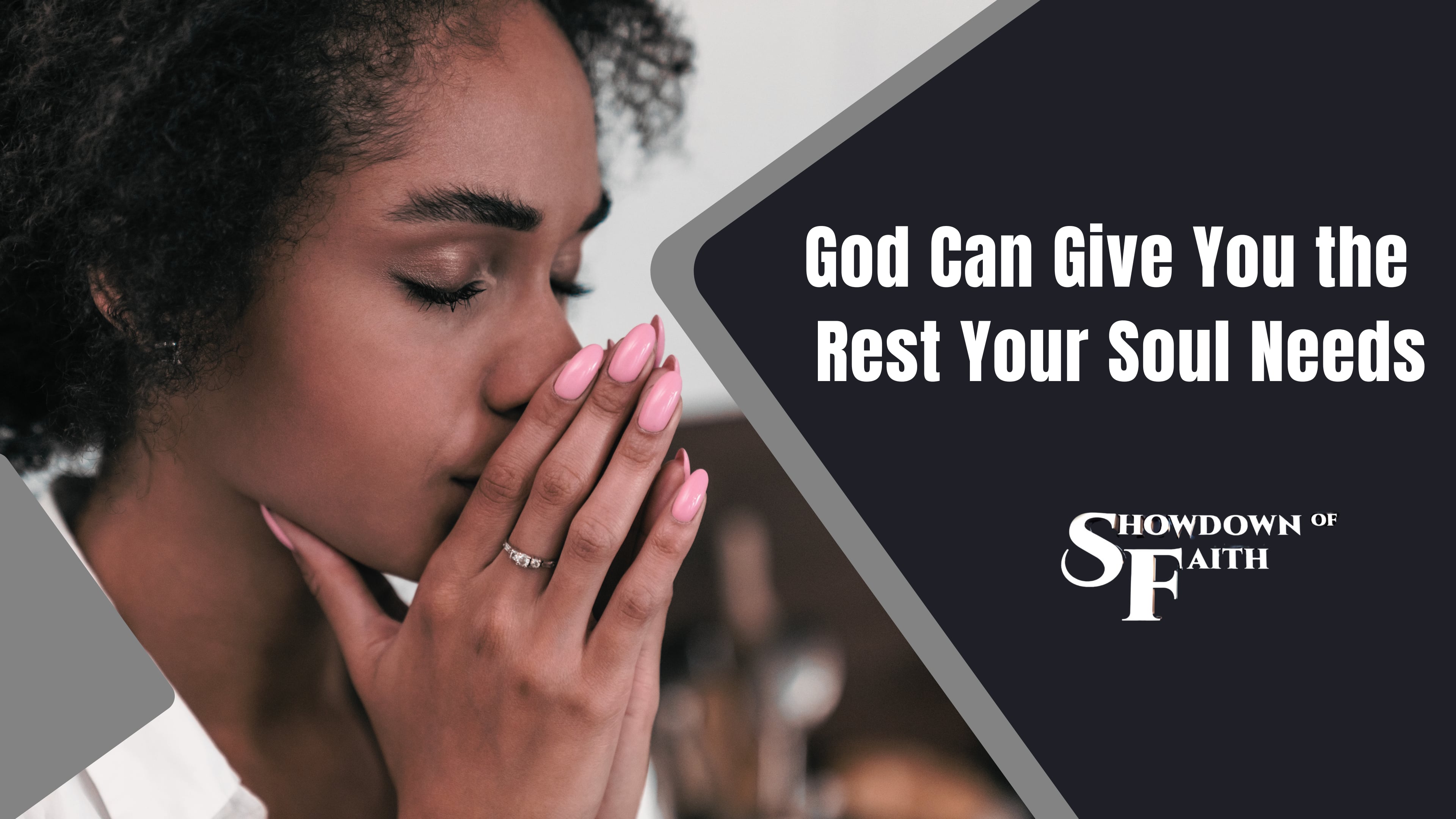 God Can Give You the Rest Your Soul Needs