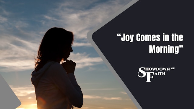 "Joy Comes in the Morning"