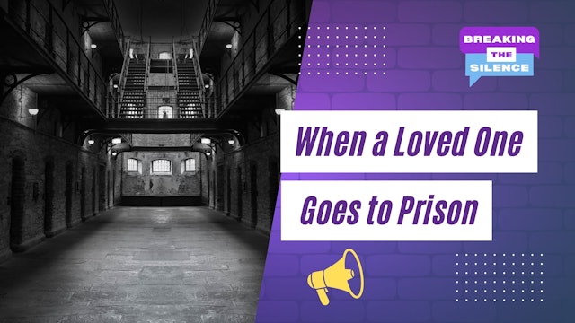 When a Loved One Goes to Prison