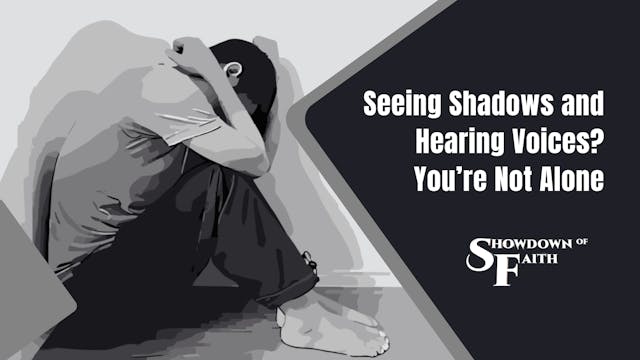 Seeing Shadows? Hearing Voices? You’r...