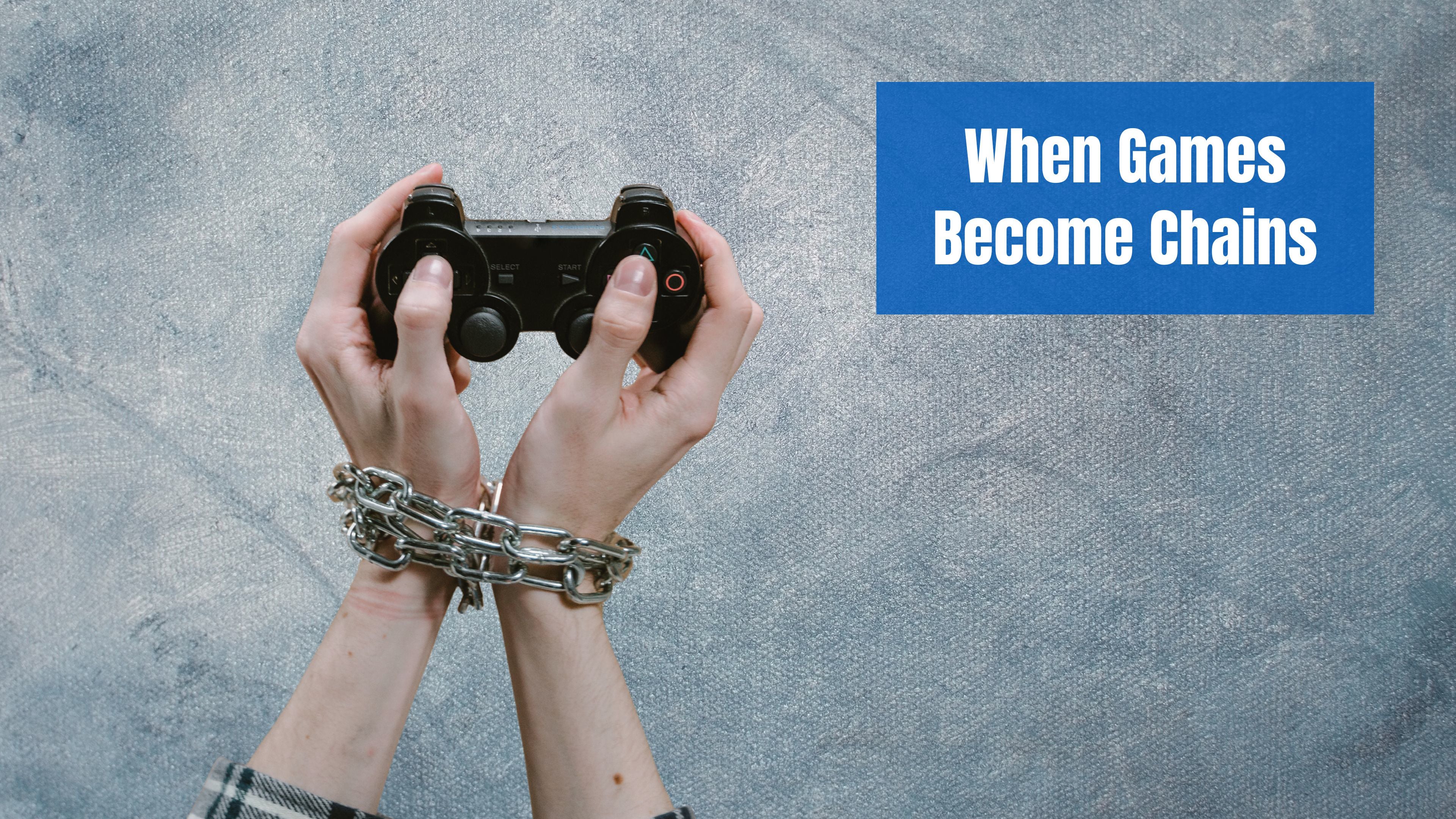 When Games Become Chains: Faith Solutions for Modern Addictions