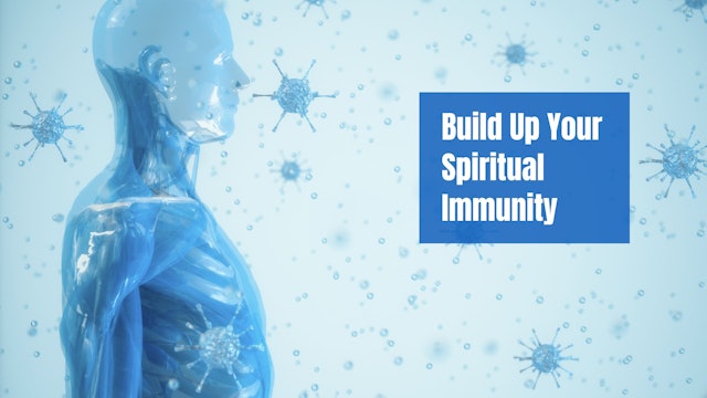 Build Up Your Spiritual Immunity