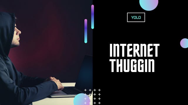 Internet Thuggin