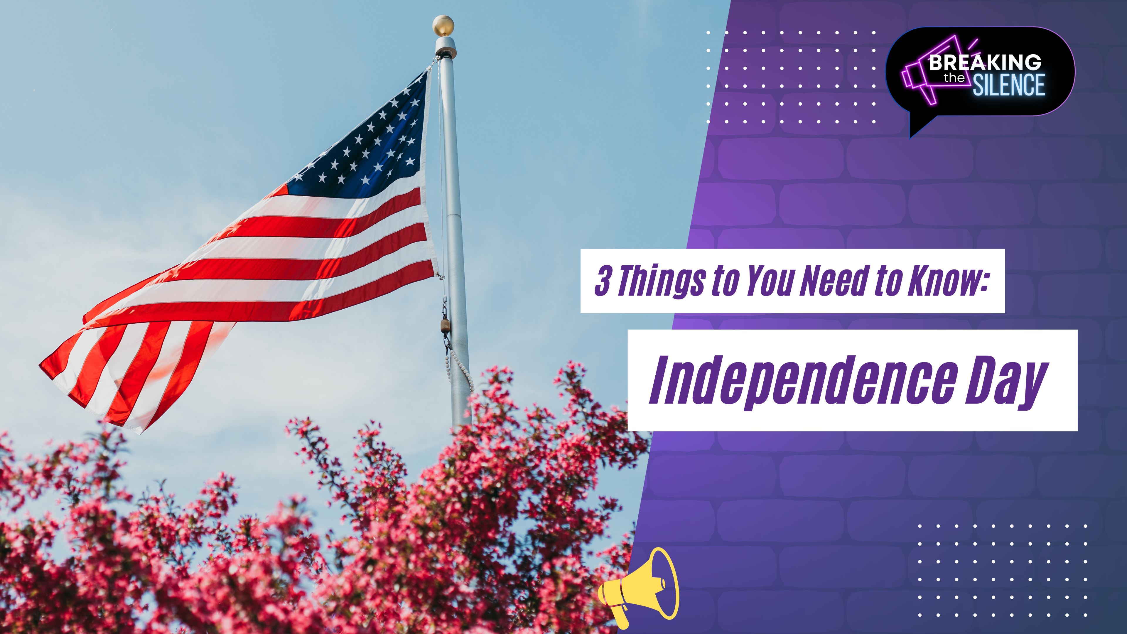 3 Things You Need to Know: Independence Day