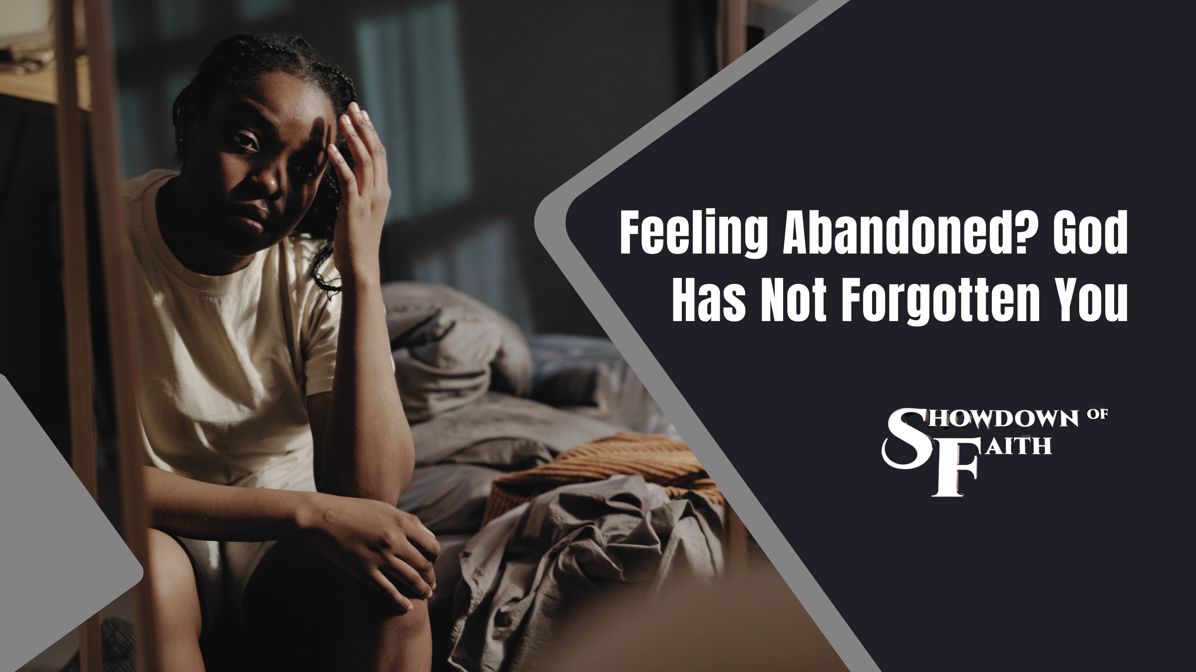 Feeling Abandoned? God Has Not Forgotten You