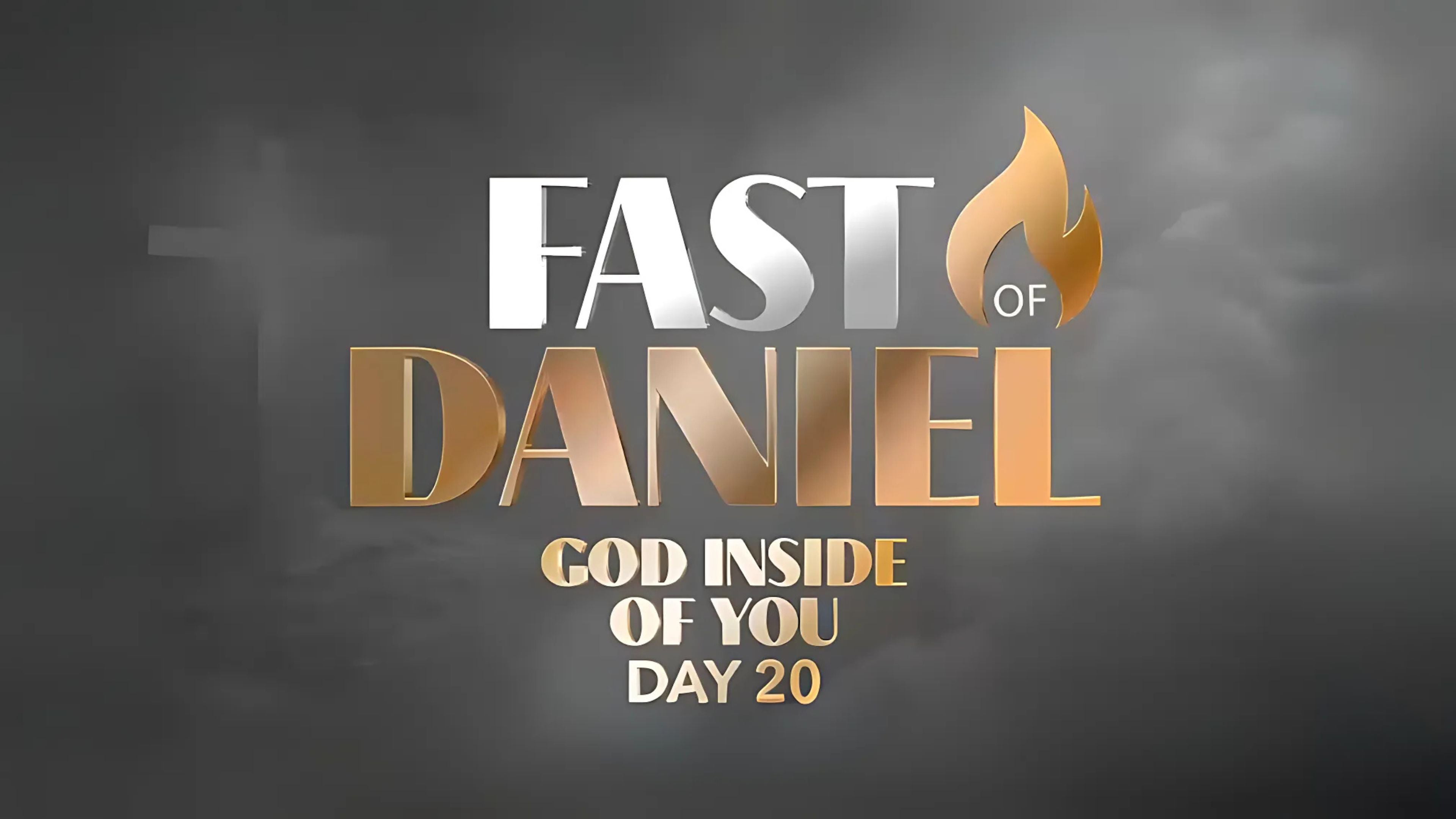 God Inside of You—Fast of Daniel—Day 20