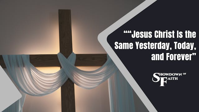 “Jesus Christ Is the Same Yesterday, ...