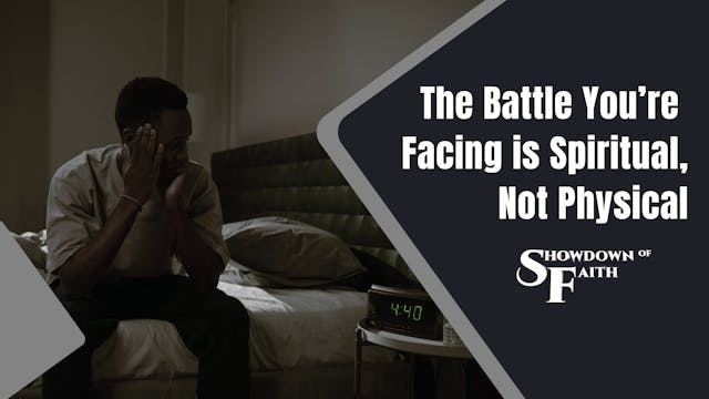 The Battle You’re Facing Is Spiritual...