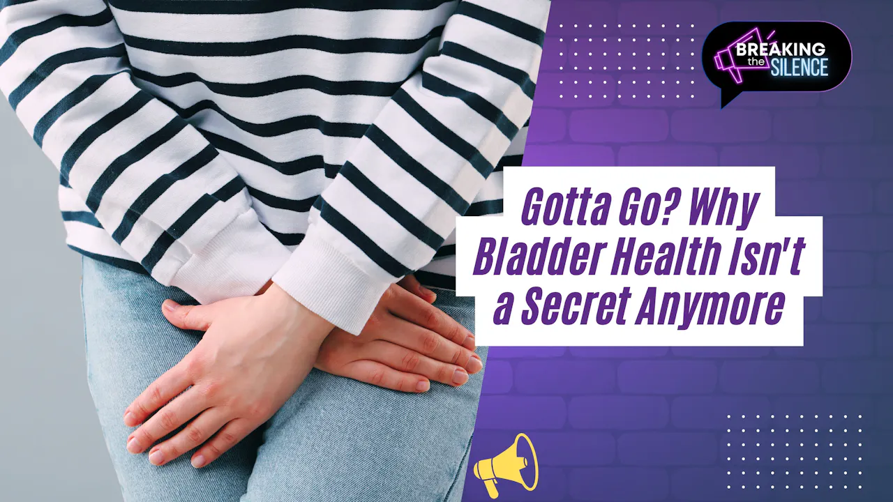 Gotta Go? Why Bladder Health Isn't a Secret Anymore - ULFN