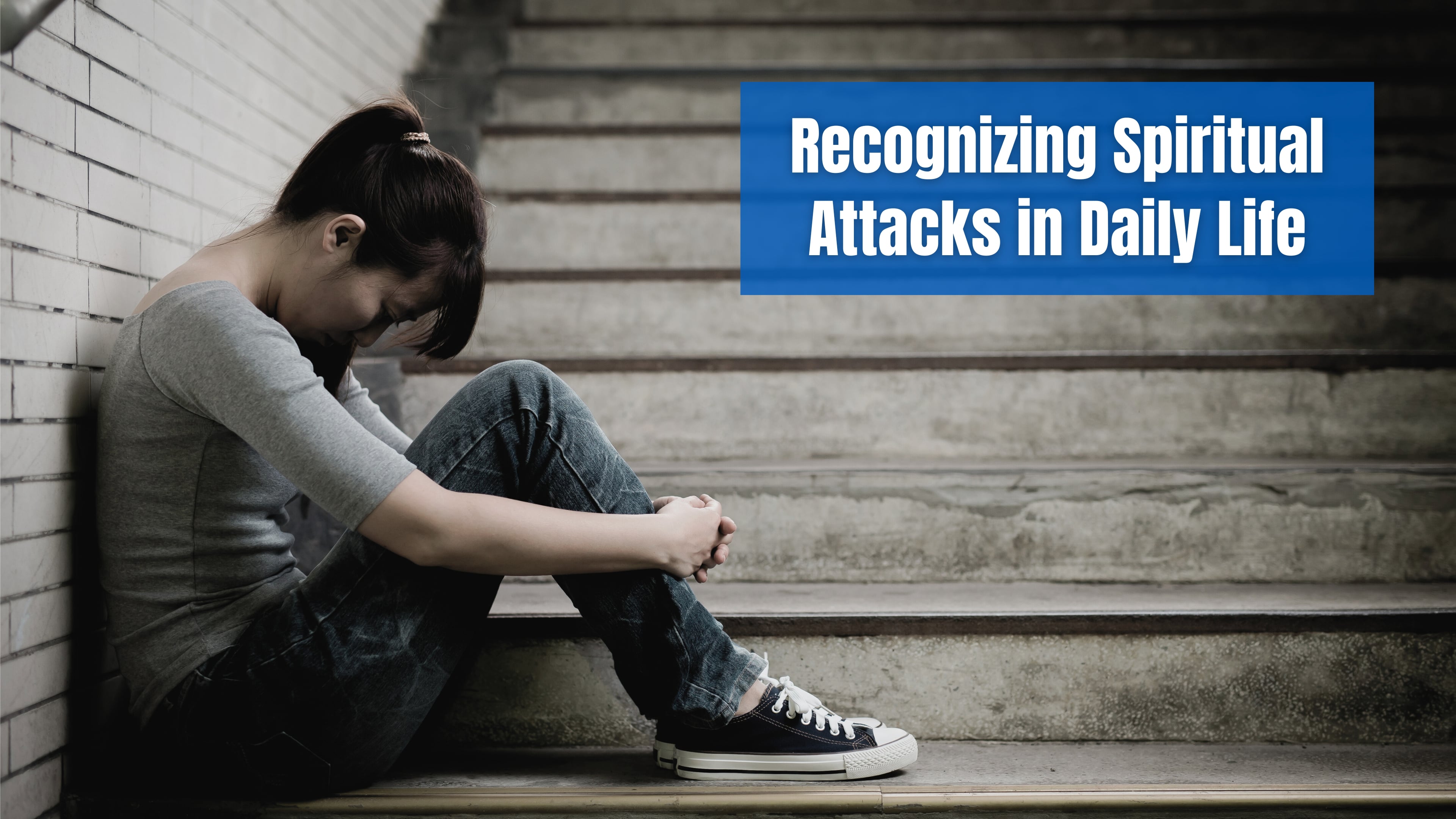 Recognizing Spiritual Attacks in Daily Life