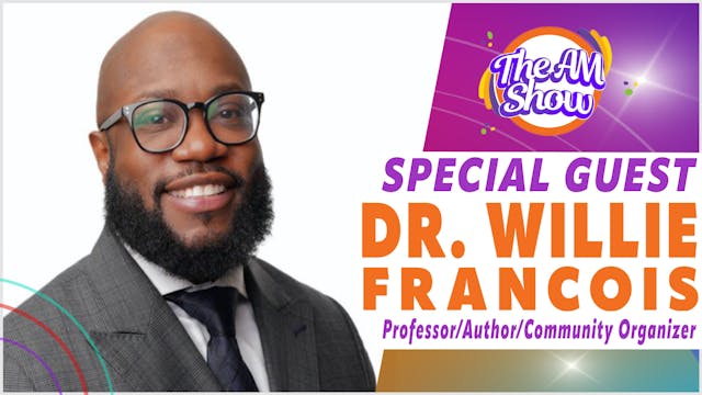 Special Guest: Dr. Willie Francois