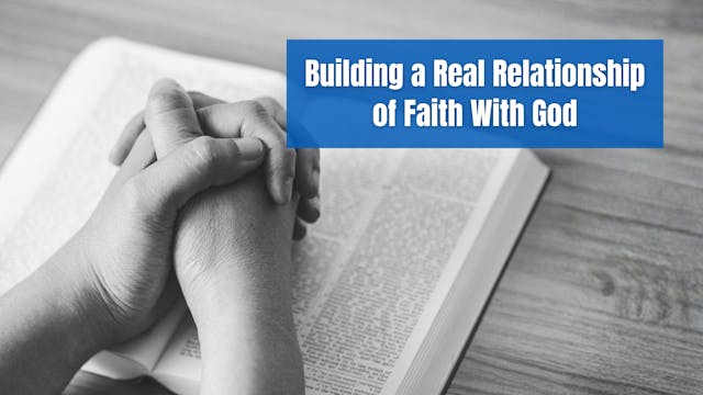 Building a Real Relationship of Faith...