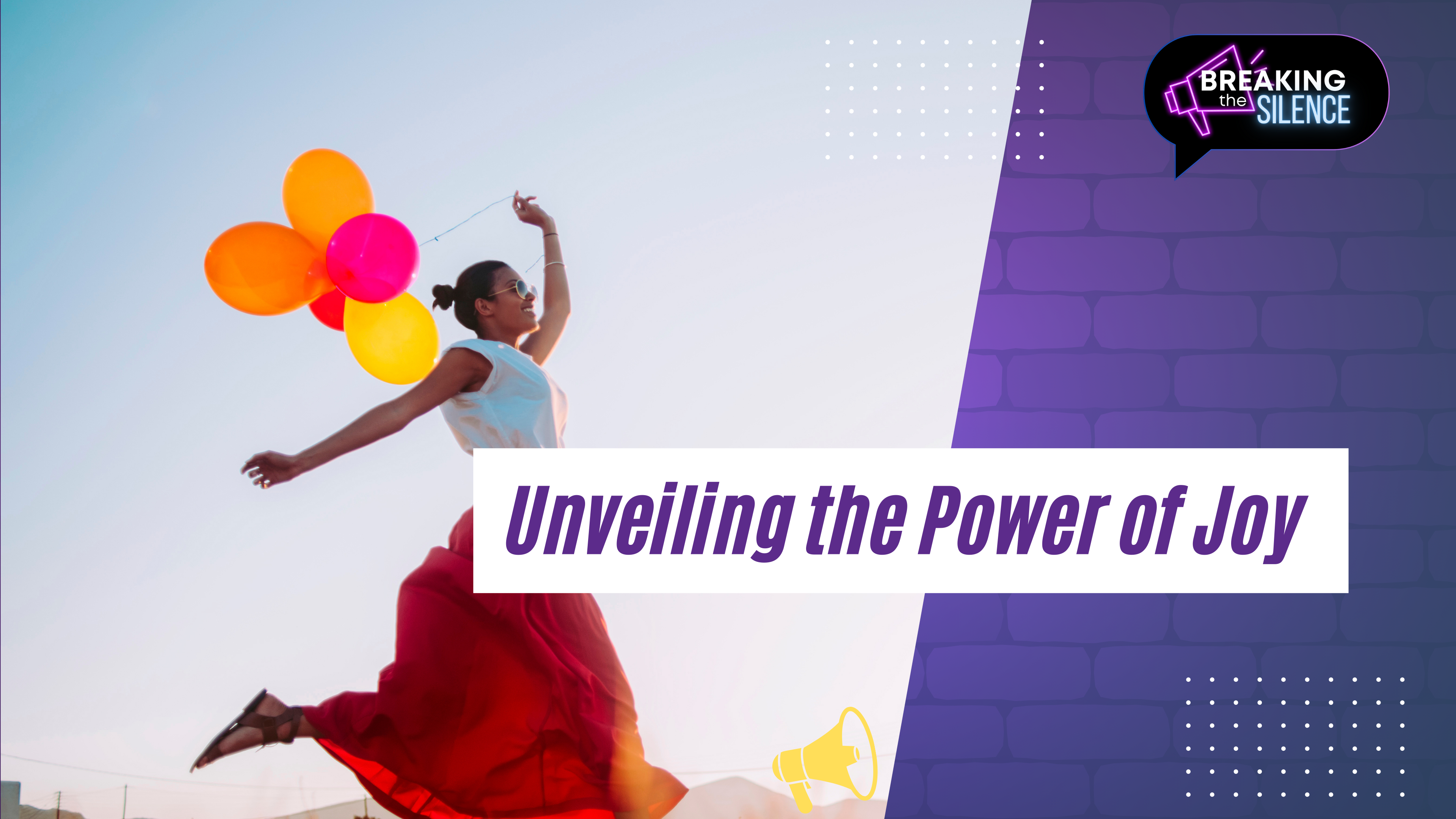 Unveiling the Power of Joy