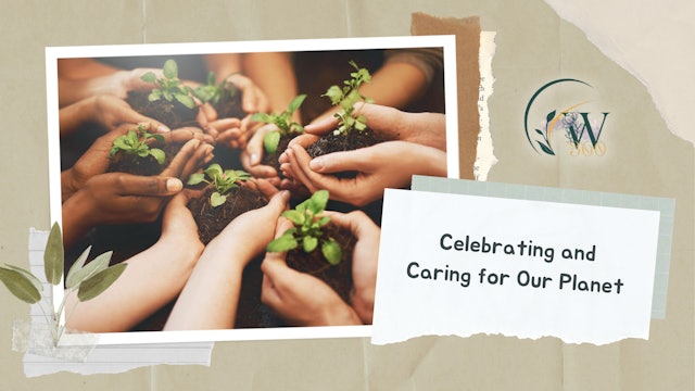 Celebrating and Caring for Our Planet