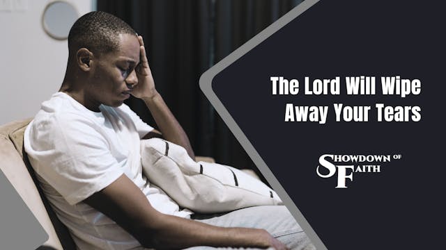 The Lord Will Wipe Away Your Tears