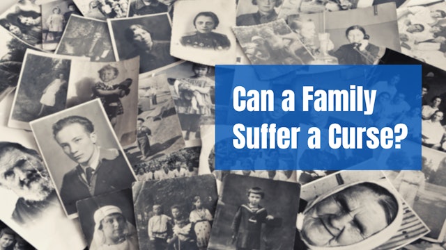 Can a Family Suffer a Curse?