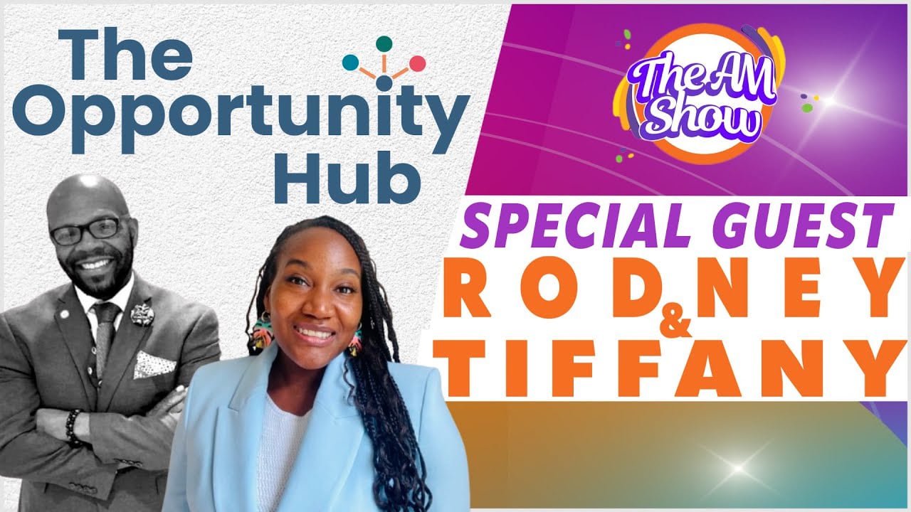 The Opportunity Hub: Rodney Fuller & Tiffany Mcintosh
